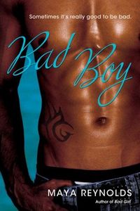 Bad Boy by Maya Reynolds