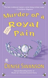 Murder Of A Royal Pain by Denise Swanson