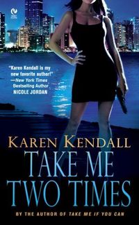 Take Me Two Times by Karen Kendall