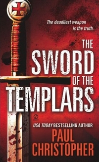 The Sword Of The Templars by Paul Christopher