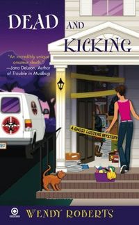 Dead and Kicking by Wendy Roberts