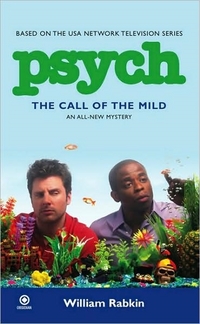 Psych: The Call Of The Mild by William Rabkin