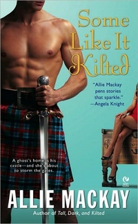 Some Like It Kilted by Allie MacKay