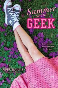 Summer of the Geek by Piper Banks