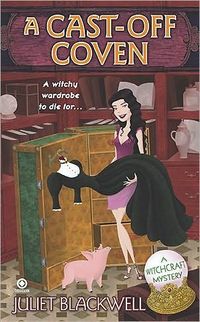A Cast-Off Coven by Juliet Blackwell