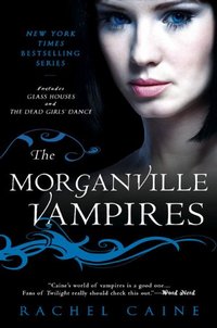 Morganville Vampires: Volume 1 by Rachel Caine