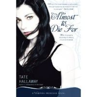 Almost To Die For: A Vampire Princess Of St. Paul Novel by Tate Hallaway