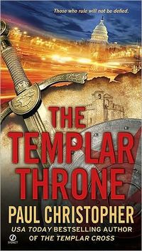 The Templar Throne by Paul Christopher