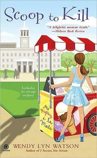 Scoop to Kill by Wendy Lyn Watson