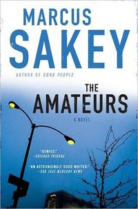 The Amateurs by Marcus Sakey