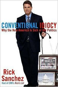 Conventional Idiocy by Rick Sanchez