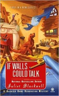 If Walls Could Talk by Juliet Blackwell