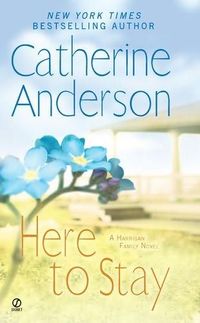 Here To Stay by Catherine Anderson