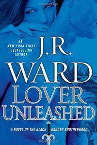Lover Unleashed by J.R. Ward