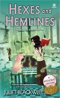 Hexes And Hemlines by Juliet Blackwell