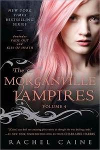 The Morganville Vampires, Volume 4 by Rachel Caine