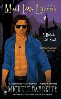 Must Love Lycans by Michele Bardsley