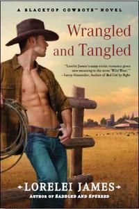 Wrangled And Tangled by Lorelei James