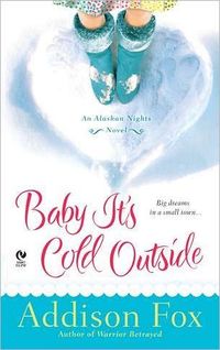 Baby It's Cold Outside by Addison Fox