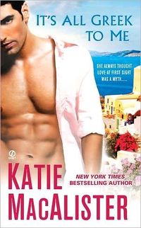It's All Greek To Me by Katie MacAlister