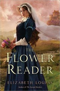 The Flower Reader by Elizabeth Loupas
