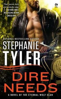 Dire Needs by Stephanie Tyler