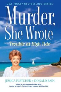 Trouble At High Tide by Jessica Fletcher