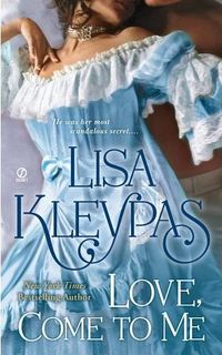 Love Come to Me by Lisa Kleypas