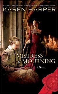 Mistress Of Mourning by Karen Harper