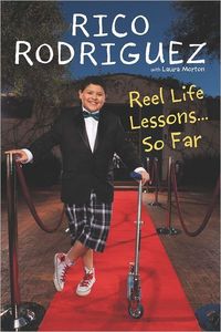 Reel Life Lessons...So Far by Rico Rodriguez