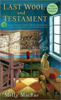 Last Wool And Testament by Molly MacRae