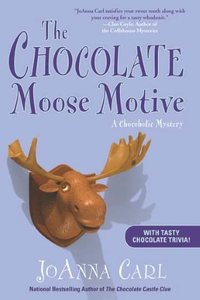 The Chocolate Moose Motive by JoAnna Carl