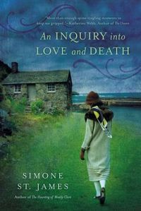 An Inquiry Into Love And Death by Simone St. James