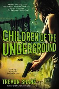Children Of The Underground by Trevor Shane
