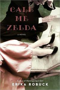 Call Me Zelda by Erika Robuck