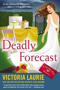 Deadly Forecast by Victoria Laurie