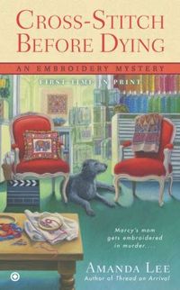 Cross Stitch Before Dying by Amanda Lee