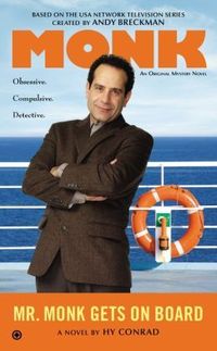 Mr. Monk Gets On Board by Hy Conrad