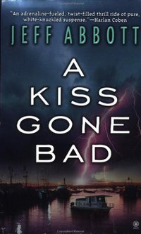 A Kiss Gone Bad by Jeff Abbott