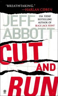 Cut And Run by Jeff Abbott