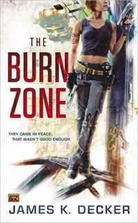 The Burn Zone by James Decker