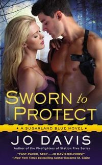 Sworn To Protect by Jo Davis