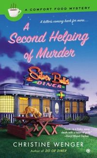A Second Helping Of Murder by Christine Wenger