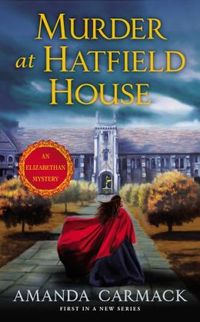 Murder At Hatfield House by Amanda Carmack