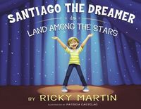 Santiago the Dreamer in Land Among the Stars by Ricky Martin