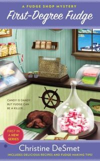 First-Degree Fudge by Christine DeSmet