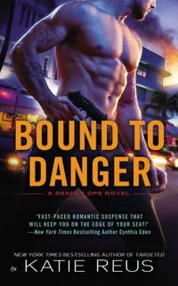 BOUND TO DANGER