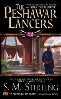 The Peshawar Lancers by S. M. Stirling