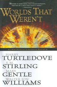 Worlds That Weren't by Harry Turtledove