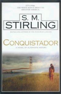Conquistador by S. M. Stirling